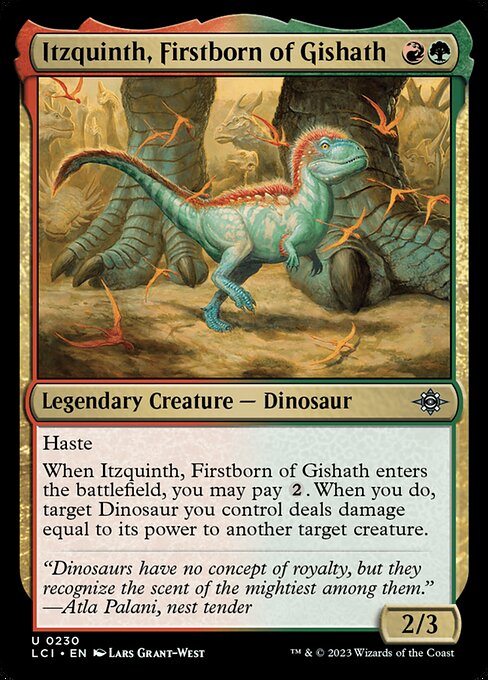 【EN】ギシャスの初子、イツキンス/Itzquinth, Firstborn of Gishath [LCI] 金U No.230
